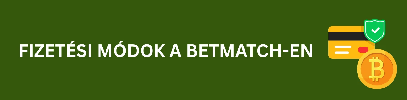 Fizetési módok a BetMatch-en