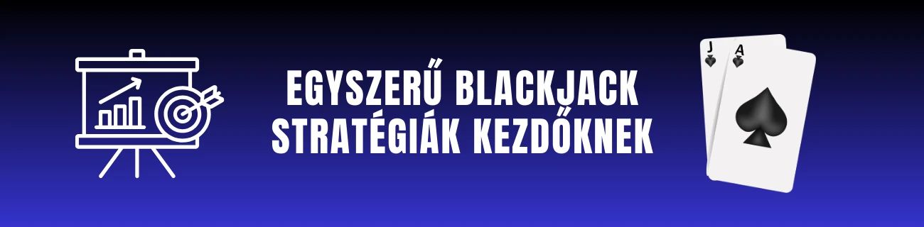 Egyszerű blackjack stratégiák kezdőknek