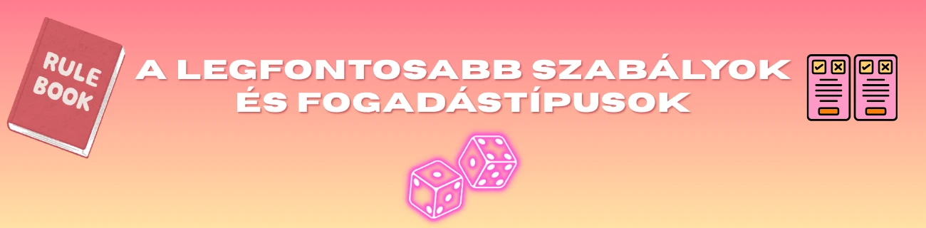 A legfontosabb szabályok és fogadástípusok